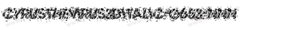 CyrusTheVirus3DItalic-O653字体转换