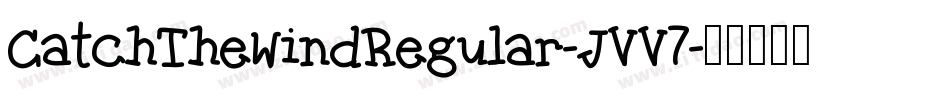 CatchTheWindRegular-JVV7字体转换