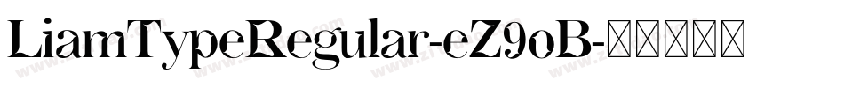 LiamTypeRegular-eZ9oB字体转换