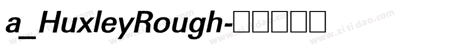a_HuxleyRough字体转换