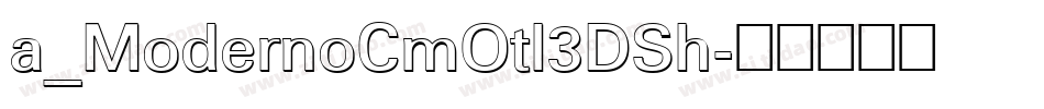 a_ModernoCmOtl3DSh字体转换