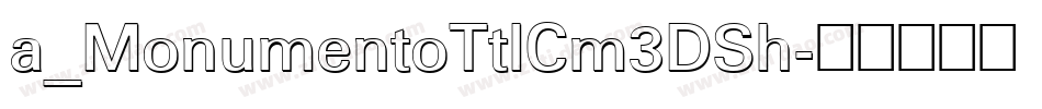 a_MonumentoTtlCm3DSh字体转换