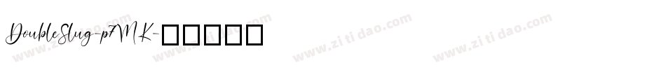 DoubleSlug-p7MK字体转换