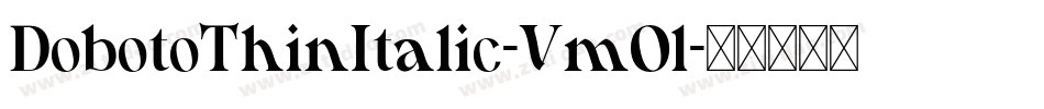 DobotoThinItalic-VmOl字体转换