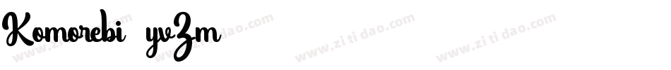 Komorebi-yvZm字体转换 Komorebi-yvZm字体转换