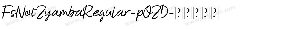 FsNotZyambaRegular-pOZD字体转换