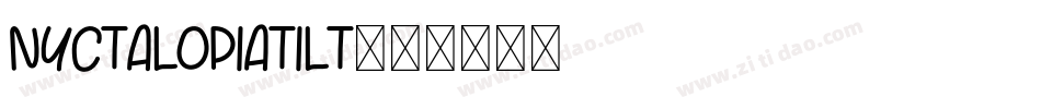 NYCTALOPIATILT字体转换