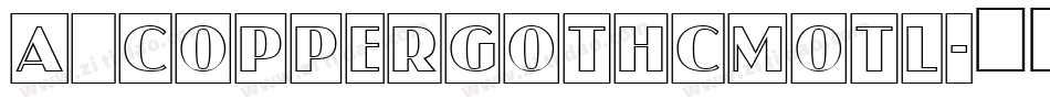 a_CopperGothCmOtl字体转换
