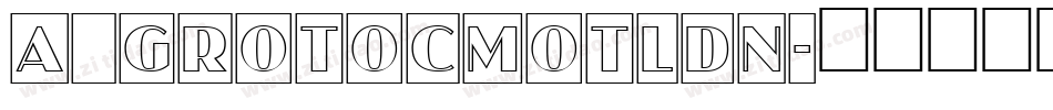 a_GrotoCmOtlDn字体转换