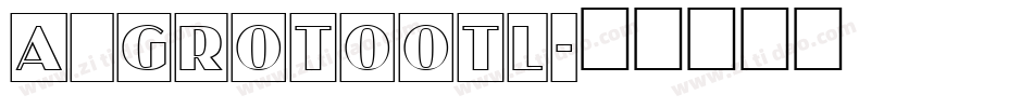 a_GrotoOtl字体转换