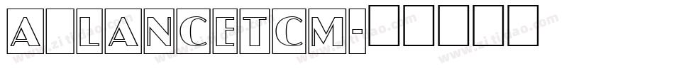 a_LancetCm字体转换
