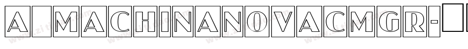 a_MachinaNovaCmGr字体转换