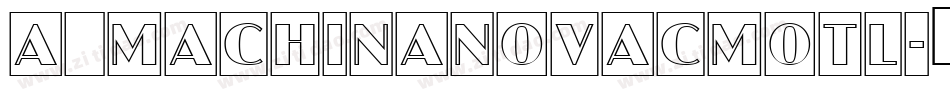 a_MachinaNovaCmOtl字体转换