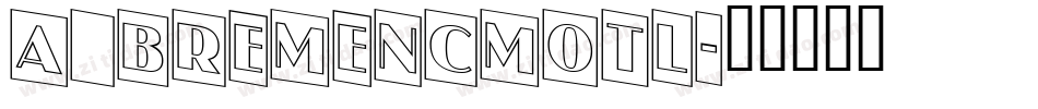 a_BremenCmOtl字体转换