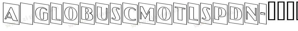 a_GlobusCmOtlSpDn字体转换