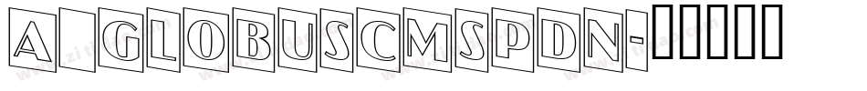 a_GlobusCmSpDn字体转换