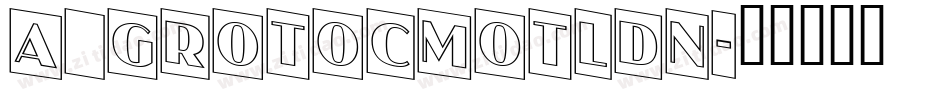 a_GrotoCmOtlDn字体转换