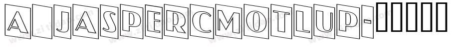 a_JasperCmOtlUp字体转换