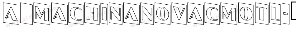 a_MachinaNovaCmOtl字体转换