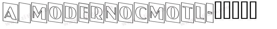 a_ModernoCmOtl字体转换