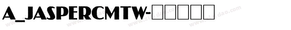 a_JasperCmTw字体转换