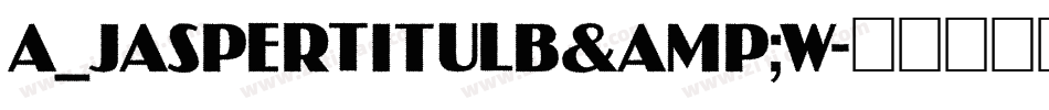 a_JasperTitulB&W字体转换