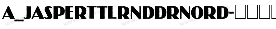 a_JasperTtlRndDrNord字体转换