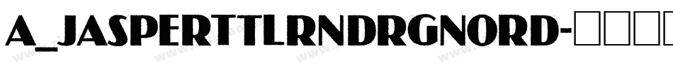a_JasperTtlRndRgNord字体转换