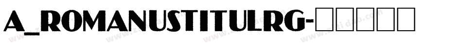 a_RomanusTitulRg字体转换