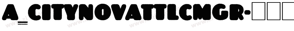 a_CityNovaTtlCmGr字体转换