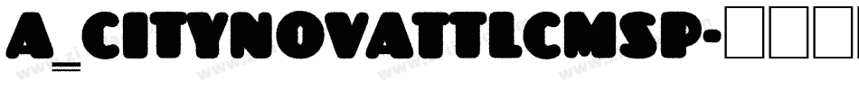 a_CityNovaTtlCmSp字体转换