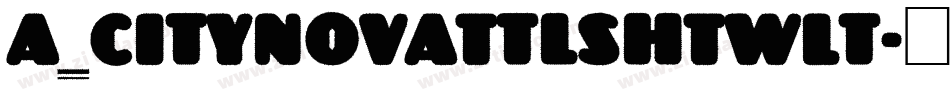 a_CityNovaTtlShTwLt字体转换
