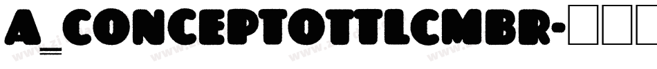 a_ConceptoTtlCmBr字体转换