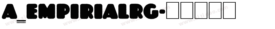 a_EmpirialRg字体转换