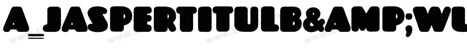 a_JasperTitulB&WUp字体转换