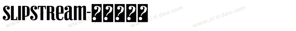 Slipstream字体转换