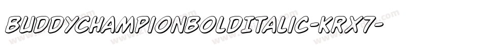 BuddyChampionBoldItalic-KrX7字体转换