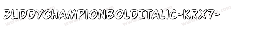 BuddyChampionBoldItalic-KrX7字体转换