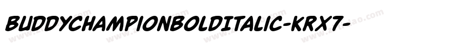 BuddyChampionBoldItalic-KrX7字体转换