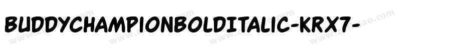 BuddyChampionBoldItalic-KrX7字体转换