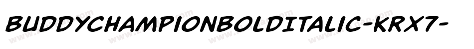BuddyChampionBoldItalic-KrX7字体转换
