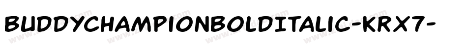 BuddyChampionBoldItalic-KrX7字体转换
