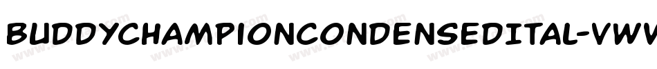 BuddyChampionCondensedItal-vwWA字体转换