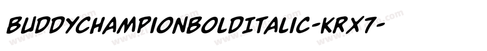 BuddyChampionBoldItalic-KrX7字体转换