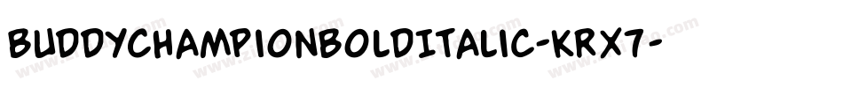 BuddyChampionBoldItalic-KrX7字体转换