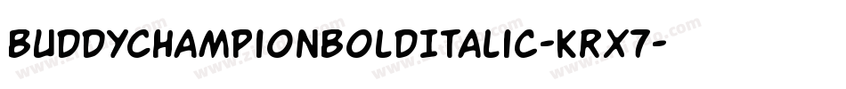 BuddyChampionBoldItalic-KrX7字体转换