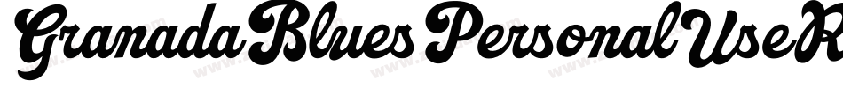 GranadaBluesPersonalUseRegular-PMa2字体转换 GranadaBluesPersonalUseRegular-PMa2字体转换