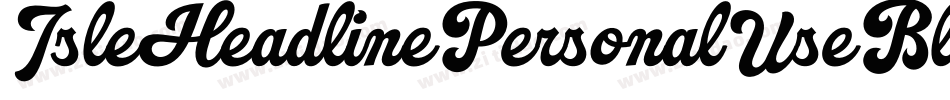IsleHeadlinePersonalUseBlack-13DL字体转换 IsleHeadlinePersonalUseBlack-13DL字体转换