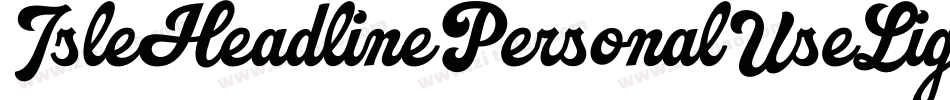 IsleHeadlinePersonalUseLight-YDEj字体转换 IsleHeadlinePersonalUseLight-YDEj字体转换