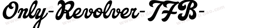 Only-Revolver-TFB字体转换